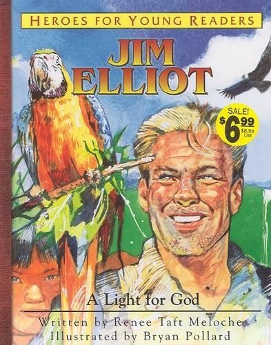 Renee Taft Meloch Jim Elliot a Light for God (Heroes for (Hardback) (UK IMPORT)