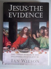 JESUS: THE EVIDENCE : THE LATEST RESEARCH AND DISCOVERIES By Ian Wilson **Mint**