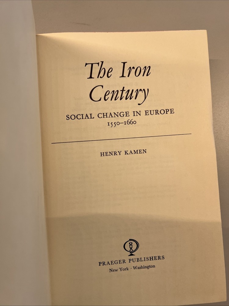 The Iron Century : Social Change in Europe, 1550-1660 Henry Kamen