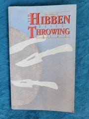 THE COMPLETE HIBBEN KNIFE THROWING GUIDE ; SOFT COVER ; 56 PAGES ; GIL HIBBEN