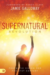 Supernatural Revolution: Prophetic Vision for the 21st Century