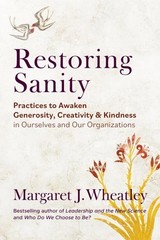 Restoring Sanity : Practices to Awaken Generosity, Creativity, & Kindness in …