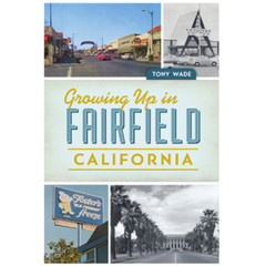 Growing Up in Fairfield, California, California, Paperback