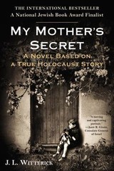 My Mother’s Secret: A Novel Based on a True Holocaust Story – Paperback – GOOD
