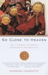 So Close to Heaven: The Vanishing Buddhist Kingdoms of the Himalayas – GOOD