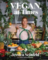 Vegan, at Times: 120+ Recipes for Every Day or Every So Often – VERY GOOD