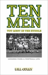 Ten Men You Meet in the Huddle: Lessons from – paperback, Bill Curry, 1933060719