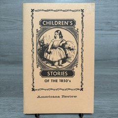 Childrens Stories of the 1850’s Americana Review Staple Bound Paperback Booklet