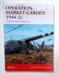 Osprey Campaign Series “Operation Market-Garden 1944 (2) – British ” Book # 301