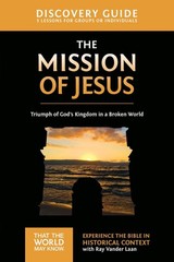 The Mission of Jesus Discovery Guide: Triumph of God’s Kingdom in a World in Cha