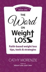The Word On Weight Loss – Book One: Faith-Based Weight Loss Tips, Tools and: New