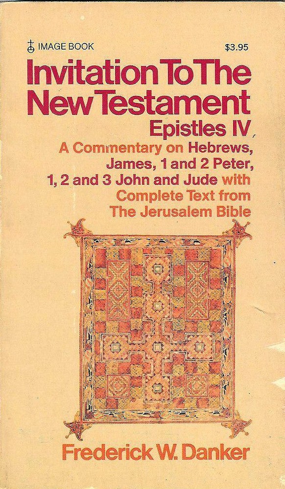 INVITATION TO THE NEW TESTAMENT EPISTLES IV, DANKER, NEW DOUBLEDAY IMAGE BOOK
