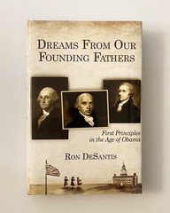 Dreams From Our Founding Fathers by Ron DeSantis, 2011 HC/DJ Signed 1st Edition
