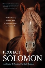 Project Solomon: The True Story of a Lonely Horse Who Found a Home–and Beca…