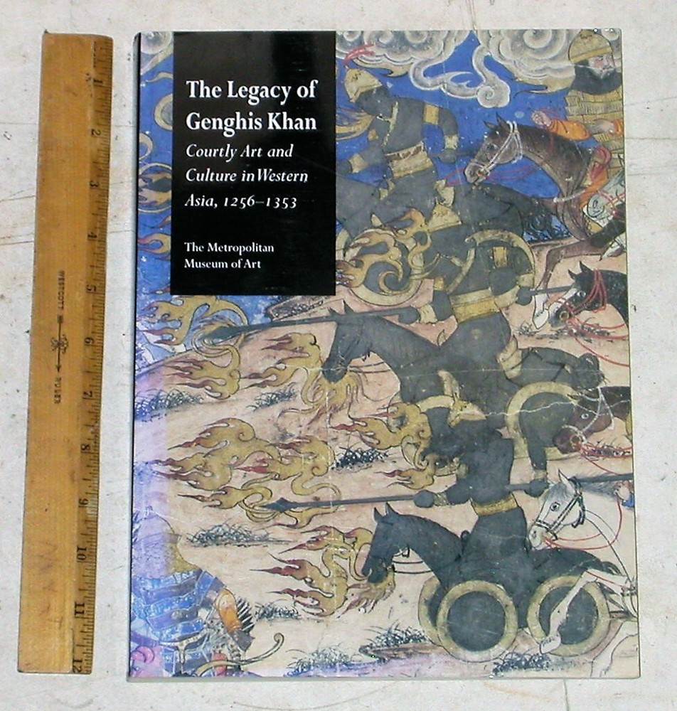 The Legacy of Genghis Khan : Courtly Art and Culture in Western Asia, 1256-1353