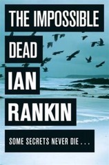 The Impossible Dead – Paperback By Ian Rankin – VERY GOOD