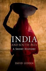 India and South Asia: A Short History (Short Histories) by
