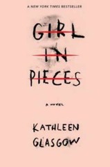 Girl in Pieces – Paperback By Glasgow, Kathleen – VERY GOOD