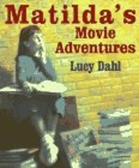 Matilda’s Movie Adventure Hardcover Lucy Dahl