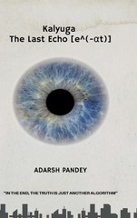 Kalyuga: The Last Echo by Adarsh Pandey Hardcover Book