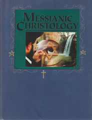 Messianic Christology – Arnold G. Fruchtenbaum