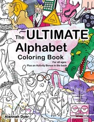 The Ultimate Alphabet Coloring Book 2 By Alannah Dyer- 8.5×11 in. Ages 4-8 Fun