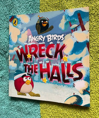 ANGRY BIRDS. WRECK THE HALLS. TOMI KONTIO. 15 BY 14CM. 2013. PUFFIN
