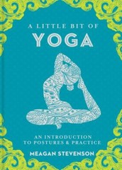 A Little Bit of Yoga: An Introduction to Postures and Practice (Little Bi – GOOD