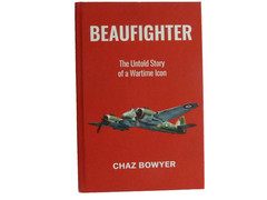 Chaz Bowyer: BEAUFIGHTER: The Untold Story of a Wartime Icon, hardback