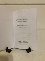 Jesus, the Final Days: What Really Happened by Evans, Craig A.; Wright, N. T.