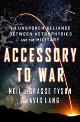 Accessory to War: The Unspoken Alliance Between Astrophysics and the Military, d