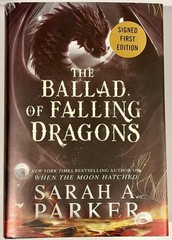 Sarah A. Parker The Ballad of Falling Dragons SIGNED First Edition Hardcover