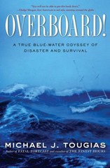 Overboard!: A True Blue-water Odyssey of Disaster and Survival
