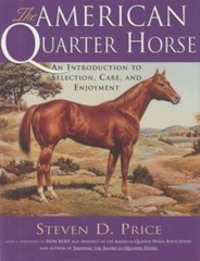 The American Quarter Horse : An Introduction to Selection, Care,
