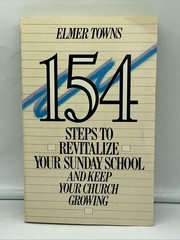 154 Steps to Revitalize Your Sunday School by Elmer L. Towns – FREE SHIPPING
