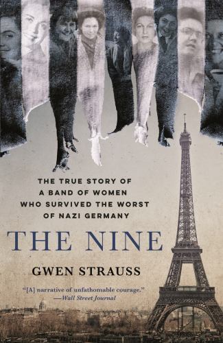 The Nine: The True Story of a Band of Women Who Survived the Worst of Nazi Germ