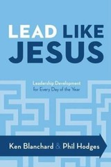 Lead Like Jesus: Leadership Development for Every Day of the Year – GOOD