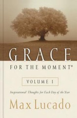Grace for the Moment: Inspirational Thoughts – 0849956242, Max Lucado, hardcover