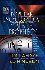 The Popular Encyclopedia of Bible Prophecy [Edited by LaHaye & Hindson]