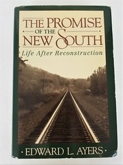The Promise Of The New South : Life after Reconstruction Edward L. Ayers, 1st Ed