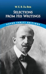 W. E. B. Du Bois: Selections from His Writings (Dover Thrift Editions: Black…