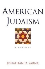 American Judaism : A History Hardcover Jonathan D. Sarna