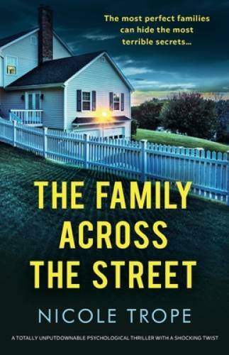 The Family Across the Street: A totally unputdownable psychological thril – GOOD