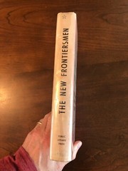 the new Frontiersmen: Profiles Of The Men Around Kennedy Public Affairs Press