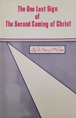 The One Last Sign of the Second Coming of Christ by Dr Harry McGee
