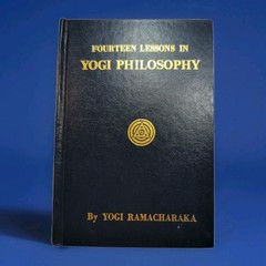 Fourteen Lessons in Yogi Philosophy by Yogi Ramacharaka Yogi Publication