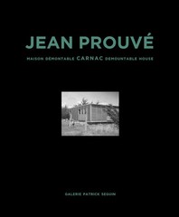 Jean Prouve Carnac Demountable House: Volume 16 Hardcover by Jean Prouve
