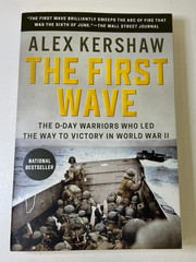 The First Wave: The D-Day Warriors Who Led – Paperback, by Kershaw Alex