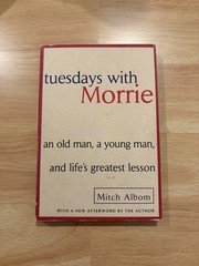 Tuesdays with Morrie: An Old Man, a Young Man, and Life’s Gre – GOOD