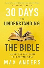 30 Days to Understanding the Bible, 30th Anniversary: Unlock the Scr – VERY GOOD